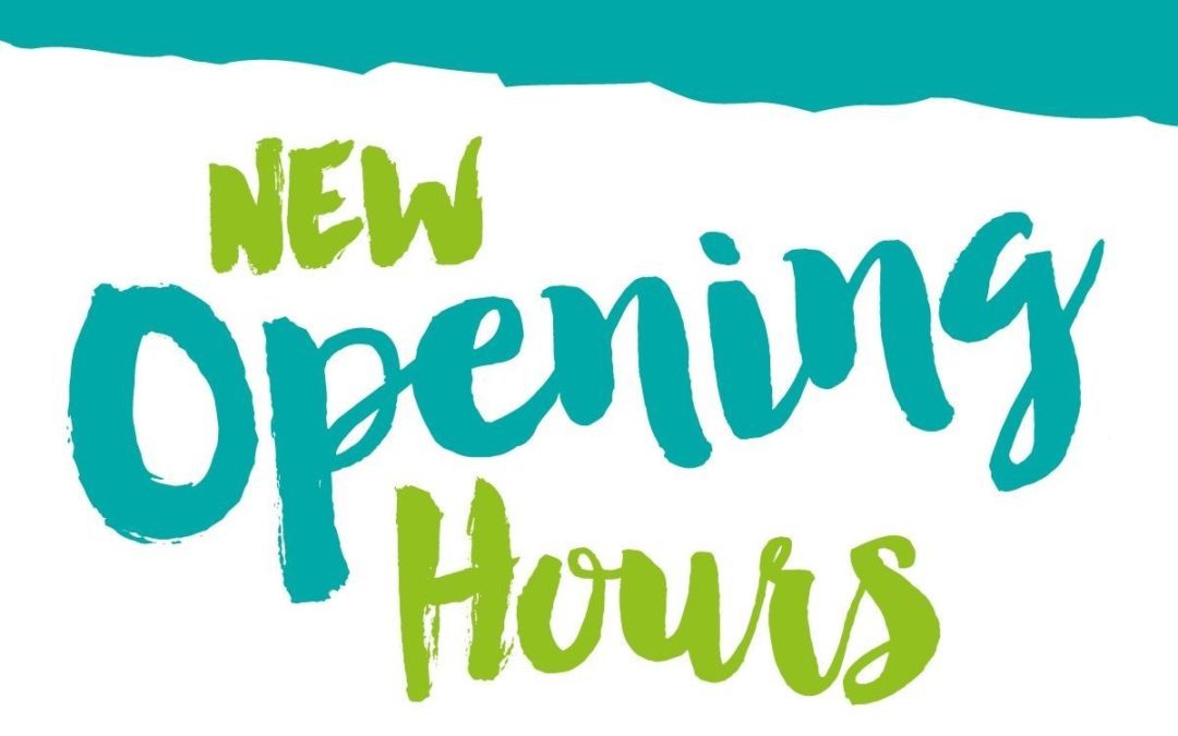 NEW Opening Hours!